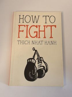 “How To Fight” By Thich Nhat Hanh 