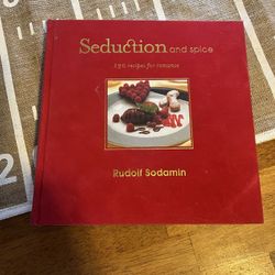 Seduction and Spice 130 Recipes for Romance by Rudolf Sodamin