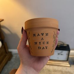 Have A Nice Day Plant Pot 