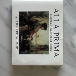Book Alla Prima Everything I Know About Painting By Richard Schmid
