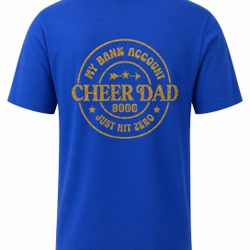 Cheer Dad Bank Account Zero Funny T-Shirt – Bold Gold Print on Blue