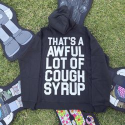 Awful lot of cough syrup hoodie