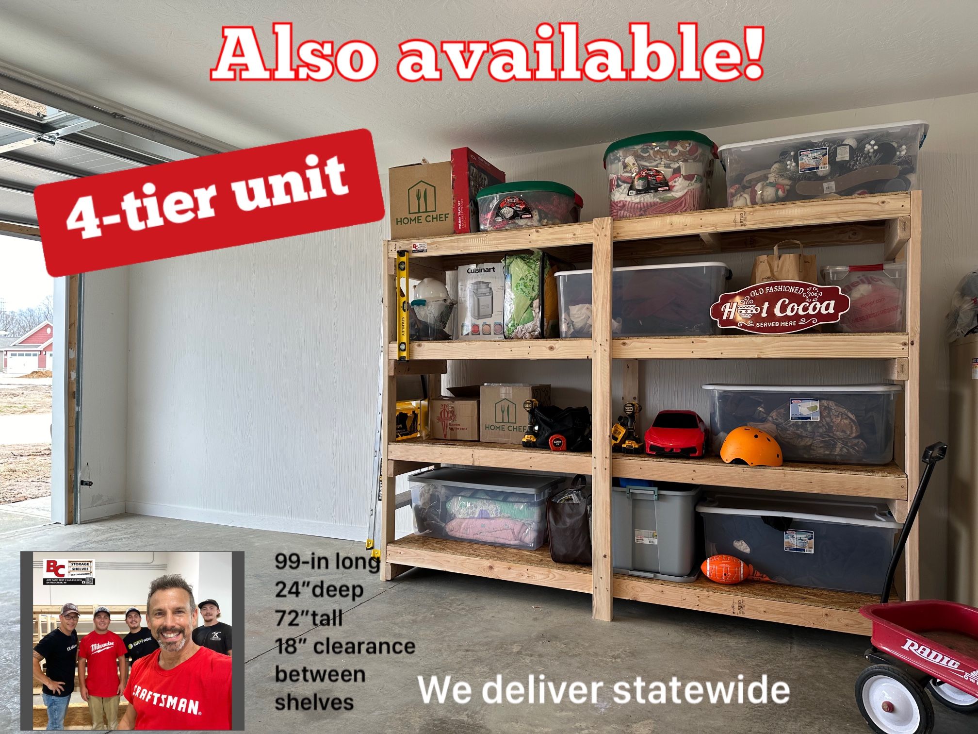 ALWAYS AVAILABLE. We deliver and set up our hand-built SHELVING (storage racks/shelves) in homes, schools, churches, rental units, shipping container