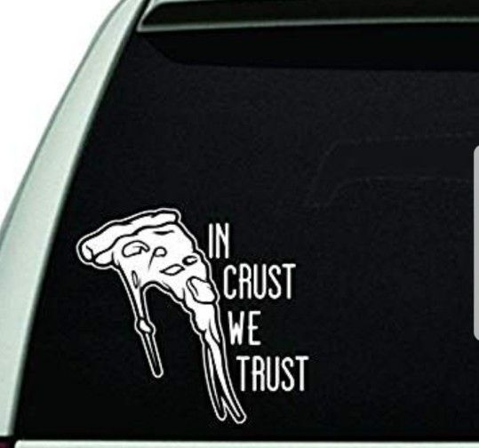 In Crust We Trust Decal Sticker