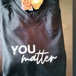 You Matter Shirt /to The Person Behind Me/shirts/ Shirt/tshirt/camisas/decal Shirts/