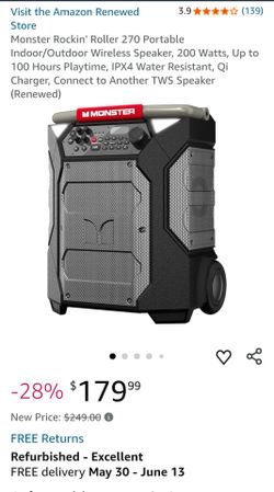 Monster Rockin' Roller 270 Portable

Indoor/Outdoor Wireless Speaker, 200 Watts, Up to 100 Hours Playtime, IPX4 Water Resistant, Qi Charger, Connect t