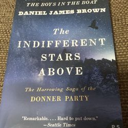 The Indifferent Stars Above by Daniel James Brown
