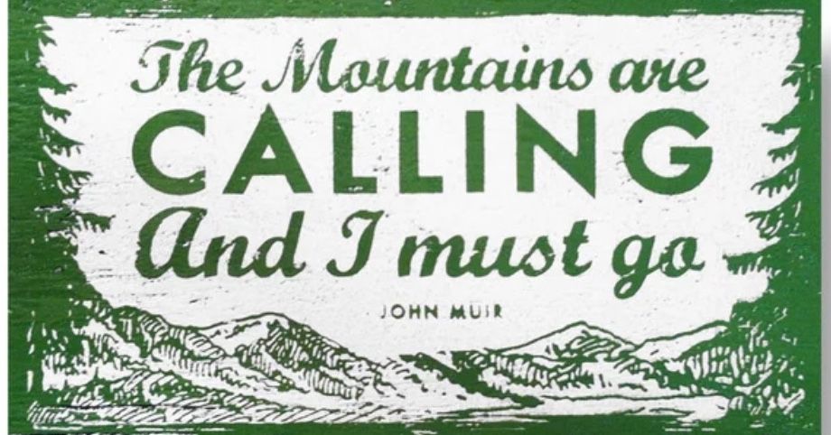 Wooden Sign Mountains are Calling and I must go!!!