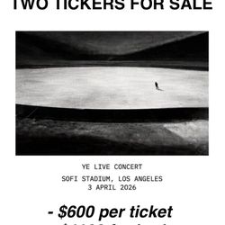 2 Floor tickets for Ye Live at Sofi 04/03/26 