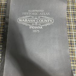 Illustrated Historical Atlas Of Wabash County Indiana 1875 Reproduction 1998
