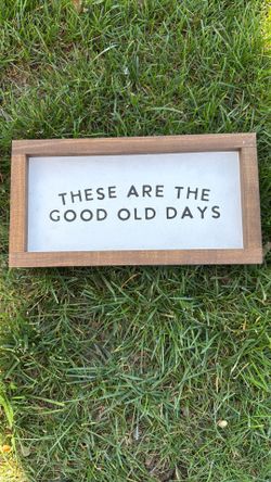 Lily & Sparrow "These Are The Good Old Days" framed wooden wall art signed