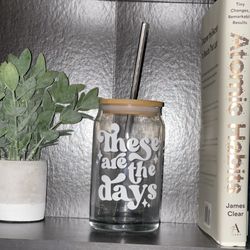 16oz Glass Can Cup | These Are The Days Cup | Handmade | Beer Can Glass Cup
