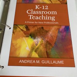 K-12 Classroom Teaching: A Primer for New Professionals