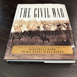 The Civil War, Illustrated History By Geoffrey Ward