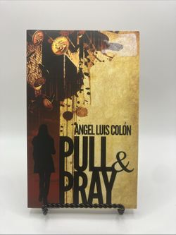 Pull and Pray by Angel Luis Colón (2018, Trade Paperback) Signed