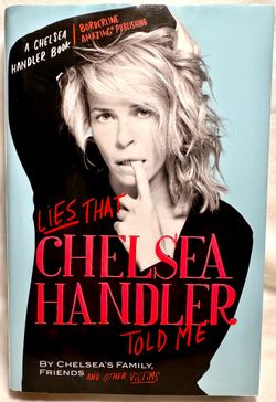 Lies That Chelsea Handler Told Me Signed by Chelsea & Associates+ Event Ticket (2011)