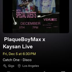 Plaqueboy Max Tickets 2 Of Them