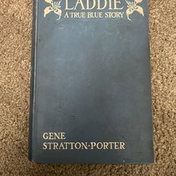 LADDIE: A True Blue Story. by Stratton-Porter, Gene (1(contact info removed))