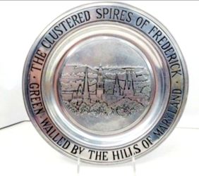 COLECTIBLE PEWTARES METAL PLATE WILTON COLUMBIA THE CLUSTERED SPIRES OF FREDERICK GREEN  WALLED BY THE HILLS OF MARILAND