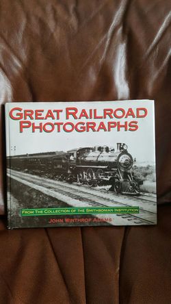 Great Railroad Photographs by John Winthrop Adams 1994 Hardcover Book