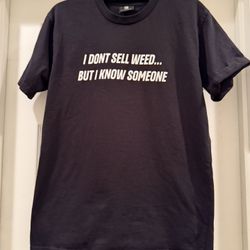 Push Trees Tee “I Don’t Sell Weed… But I Know Someone”