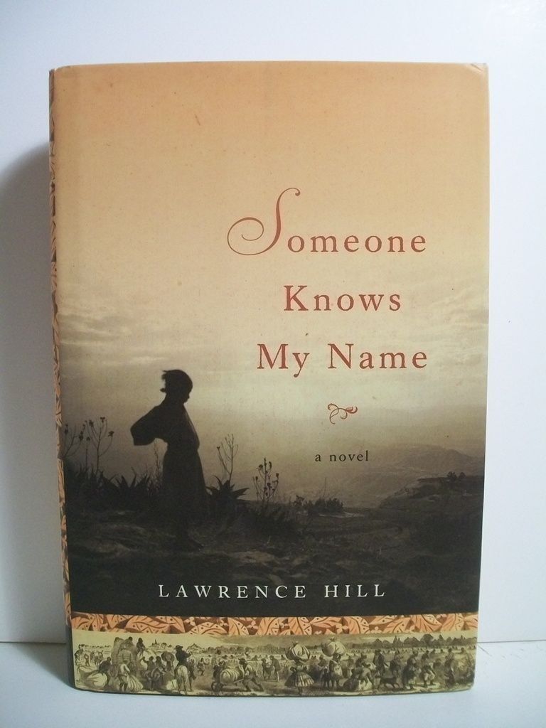 Someone Knows My Name: A Novel by Hill, Lawrence