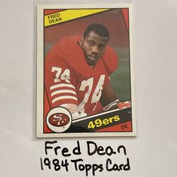 Fred Dean San Francisco 49ers Hall of Fame DE 1984 Topps Card. 