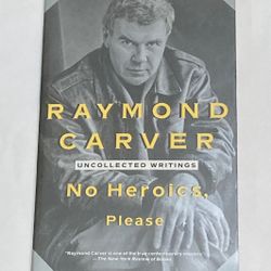 PB book No Heroics Please Uncollected Writings by Raymond Carver 1992