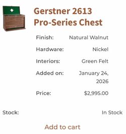 Gerstner 2613 Pro-Series Chest Finish: Natural Walnut ors: Green Felt Added on: January 24, 2026 Price: $2,995.00