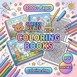 Stress Relief & Kids Coloring Books 2000+ Pages