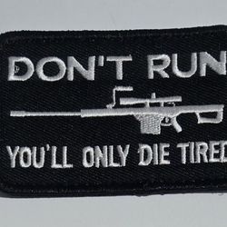 DON'T RUN YOU'LL DIE TIRED VELCRO PATCH