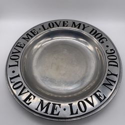 Vintage Wilton Columbia PA RWP “Love Me. Love My Dog” Pewter Plate 