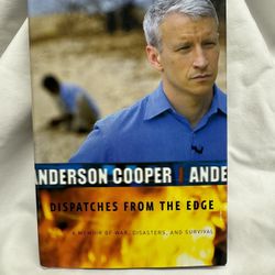 Dispatches from the Edge: A Memoir of War, Disasters, and Survival by Cooper, A