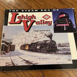 The Steam Era of Lehigh Valley by Chuck Yungkurth Softcover Book about Trains