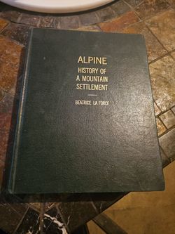 Alpine: History of a Mountain Settlement by Beatrice La Force