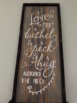 Rustic Wood Sign "I Love You A Bushel & A Peck"