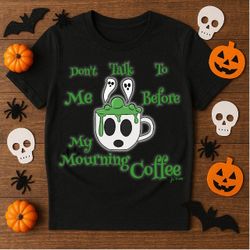 "Mourning Coffee" Halloween Graphic Design T Shirt