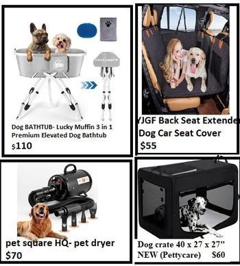 DOG NEEDS -DRYER, BATHTUB, CRATE AND SEAT COVER