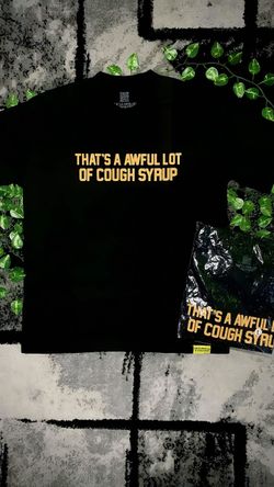 That's A Awful Lot Of Cough Syrup Black Tee