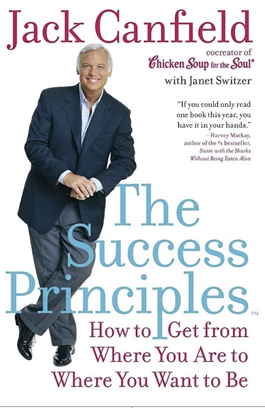 The Success Principles:How to Get from Where You Are to Where You Want to Be
