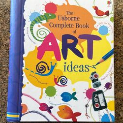Complete book of art ideas  (Usborne art ideas )