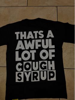 that’s awful lot of cough syrup