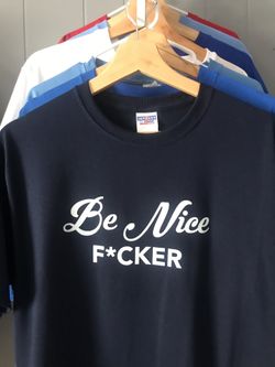Be Nice.....T-shirt