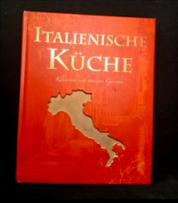 Italienische Küche: Klassische und moderne Gerichte Hardcover German Edition