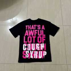That’s a Awful Lot Of Cough Syrup Shirt 