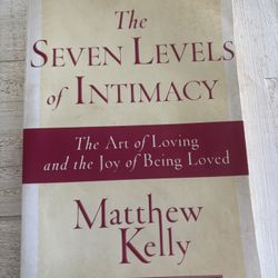 The Seven Levels of Intimacy-Matthew Kelly