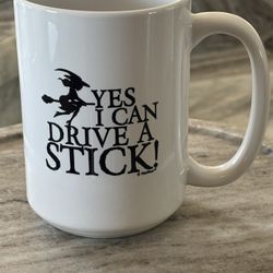“Yes I Can Drive a Stick  “! Halloween Theme Witch On A Broom Ceramic Coffee / Tea Mug   
