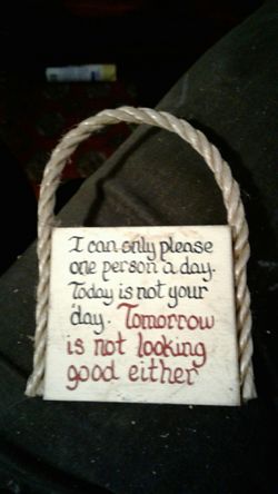 Home decor I can only please when person today today is not your day tomorrow is not looking good either