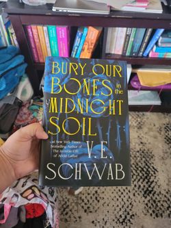Bury Our Bonesin the Midnight Soil V.E. Schwab