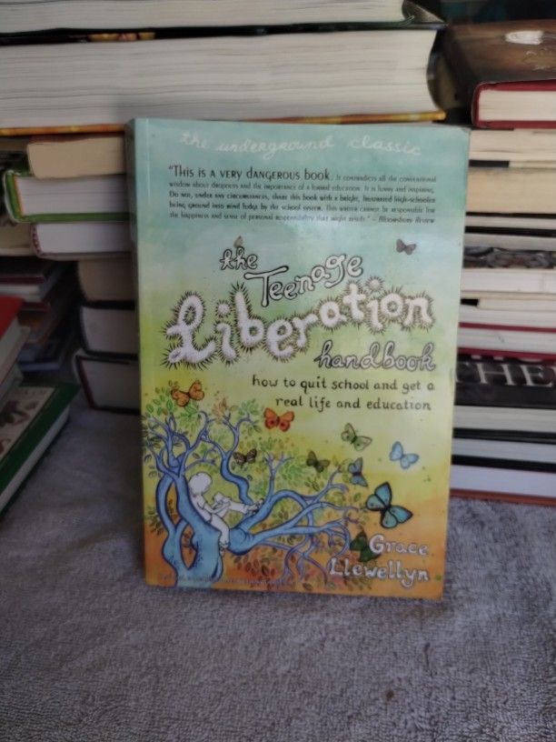 The Teenage Liberation Handbook By Grace Llewellyn
